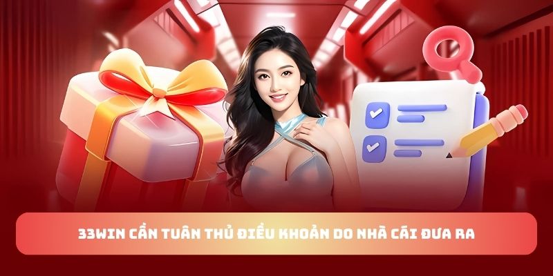 Cần tuân thủ mọi quy định và chính sách được nhà cái ban hành