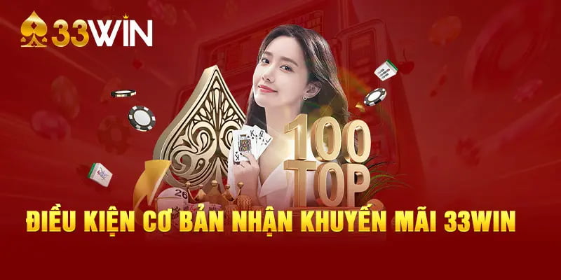 Những điều kiện mà hội viên cần chú ý khi apply khuyến mãi 33WIN